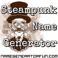 Get your own steampunk name from the steampunk name generator!