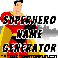Get your own superhero name from the superhero name generator! Get your own superhero name from the superhero name generator!