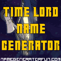 Get your own time lord name from the time lord name generator!