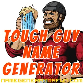 About The Tough Guy Name Generator